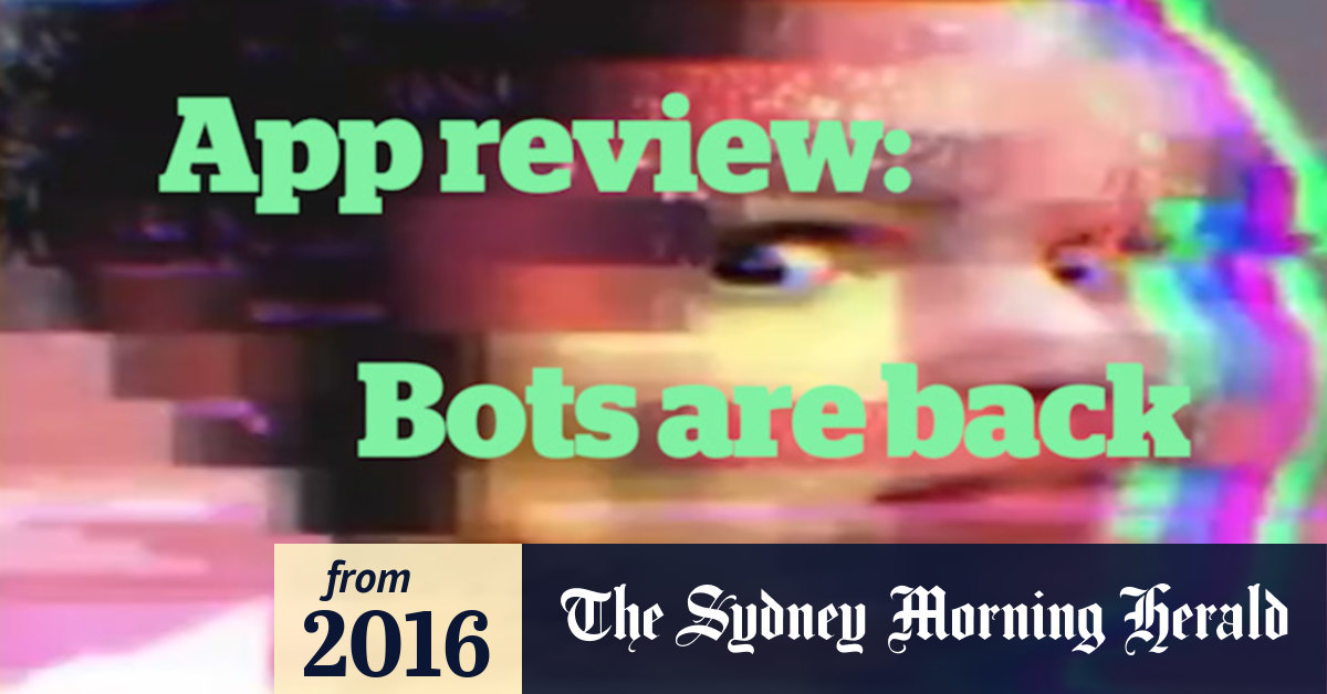 Video App review Bots are the new apps?